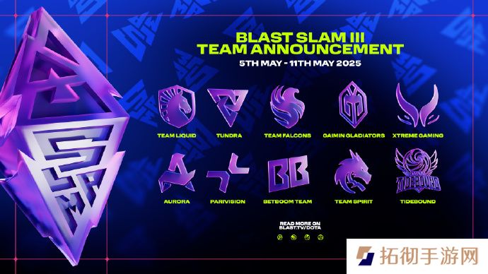 Blast公布第三届Slam赛事邀请名单，XG和Tidebound参赛